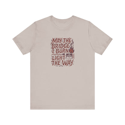 May the Bridges I Burn Light the Way (Remix) — Retro Tee (Light)