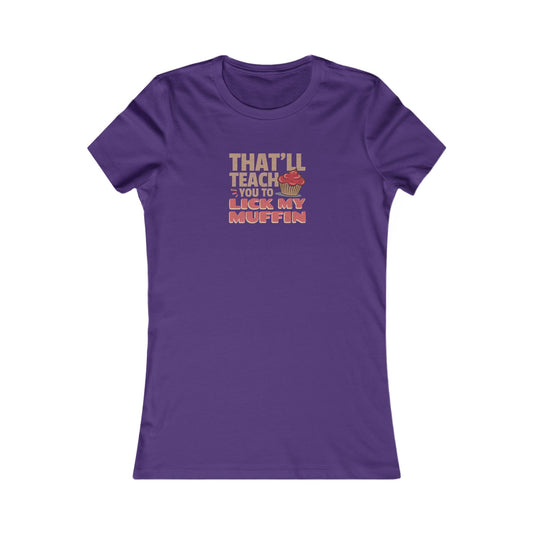 That'll Teach You to Lick My Muffin — Friends Retro Women's Tee (Dark)