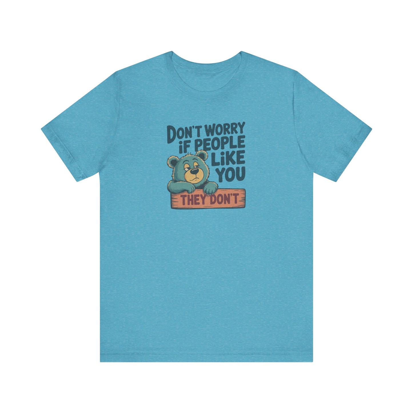Don't Worry If People Like You (They Don't) — Retro Tee (Light)