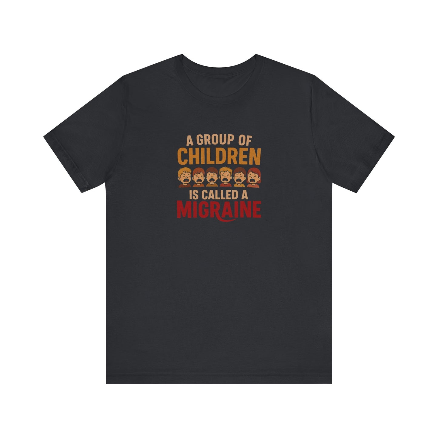 A Group of Children is Called a Migraine — Retro Tee (Dark)