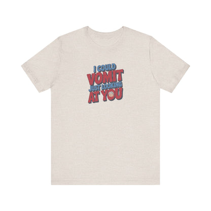 I Could Vomit Just Looking At You — Dorothy Zbornak Retro Tee (Light)