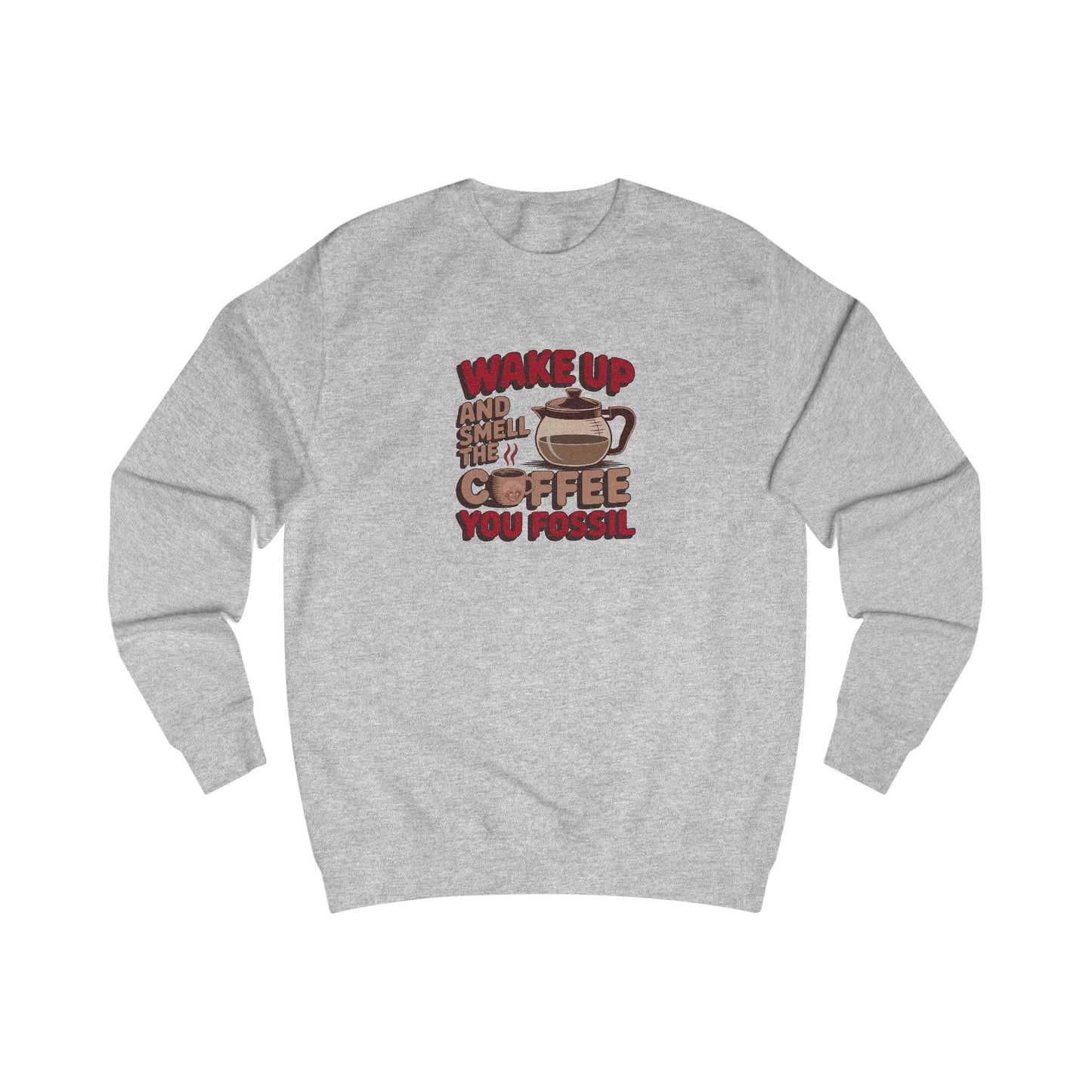 Wake Up and Smell the Coffee, You Fossil — Retro Sweatshirt (Light)