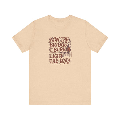 May the Bridges I Burn Light the Way (Remix) — Retro Tee (Light)