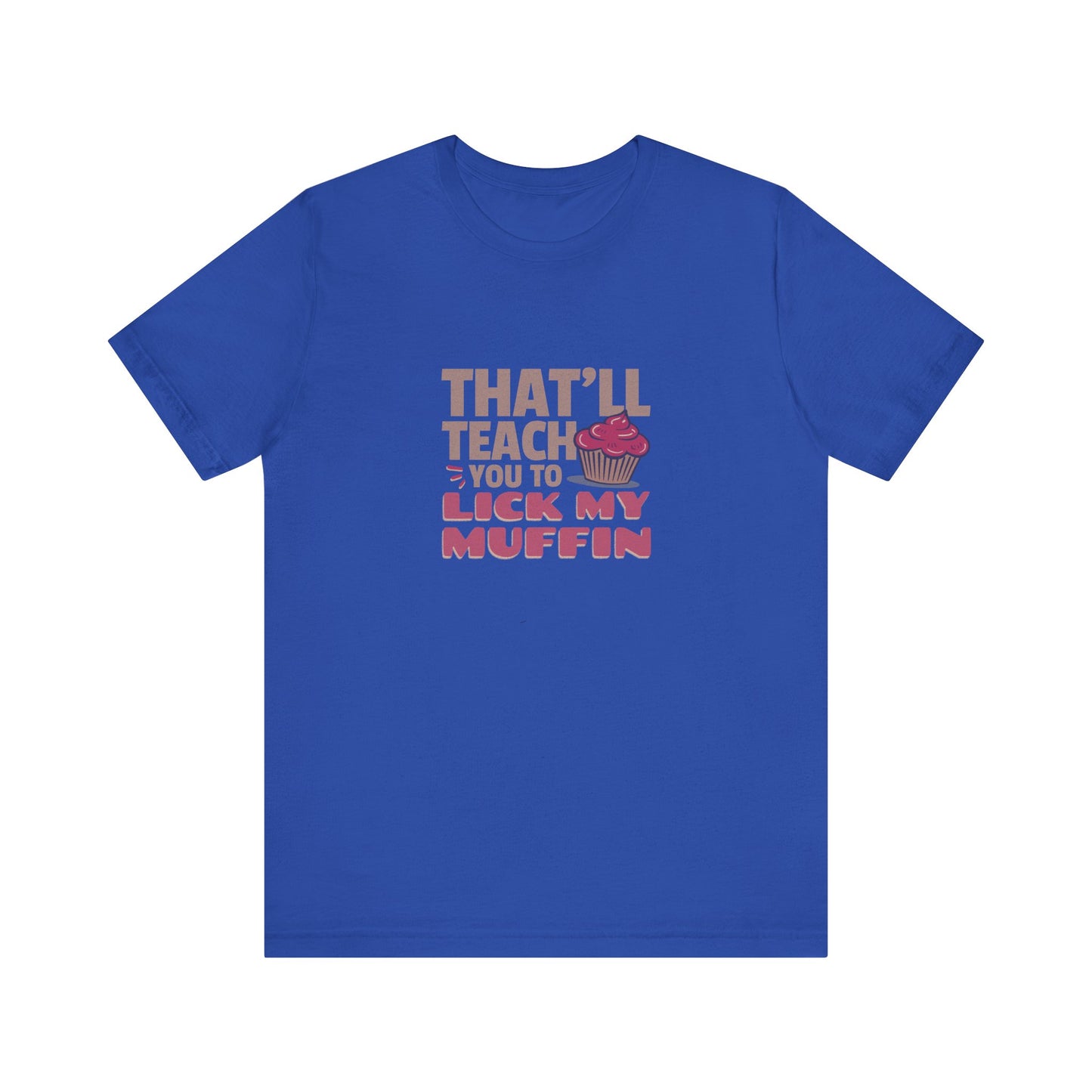 That'll Teach You to Lick My Muffin — Friends Retro Tee (Dark)