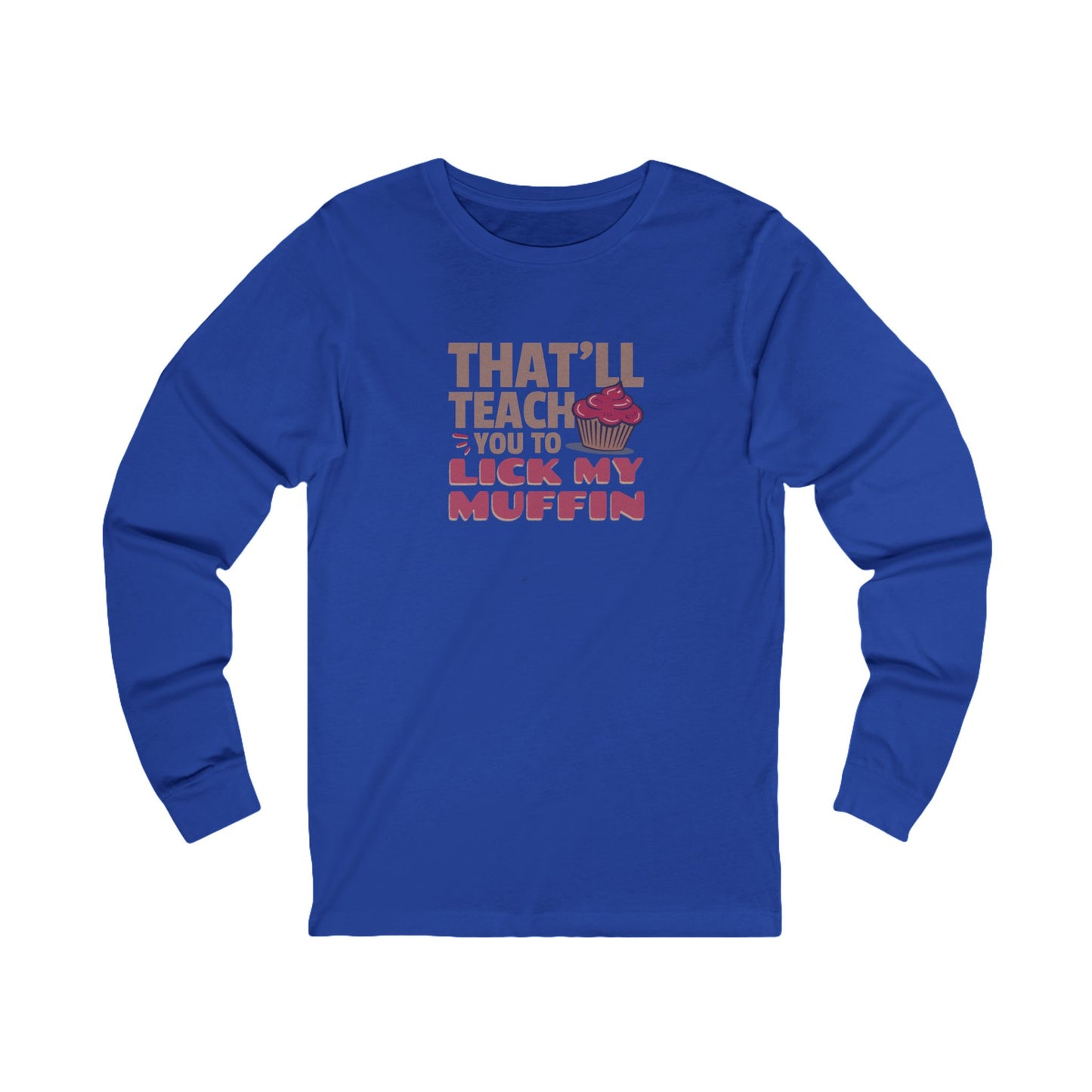 That'll Teach You to Lick My Muffin — Friends Retro Long Sleeve (Dark)