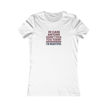 In Case Anyone Hasn't Told You Today, I'm Beautiful — Retro Women's Tee (Light)