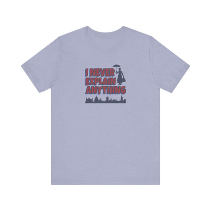 I Never Explain Anything — Mary Poppins Retro Tee (Light)