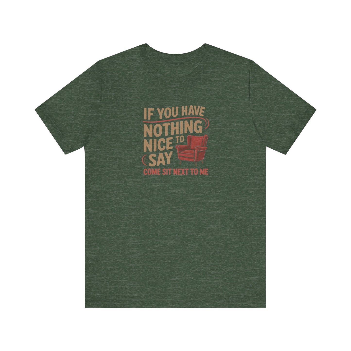 Nothing Nice to Say? Come Sit Next to Me — Retro Tee (Dark)