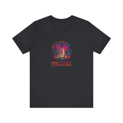 Vodka is a Bit of a Hobby — Retro Graphic Tee (Dark)