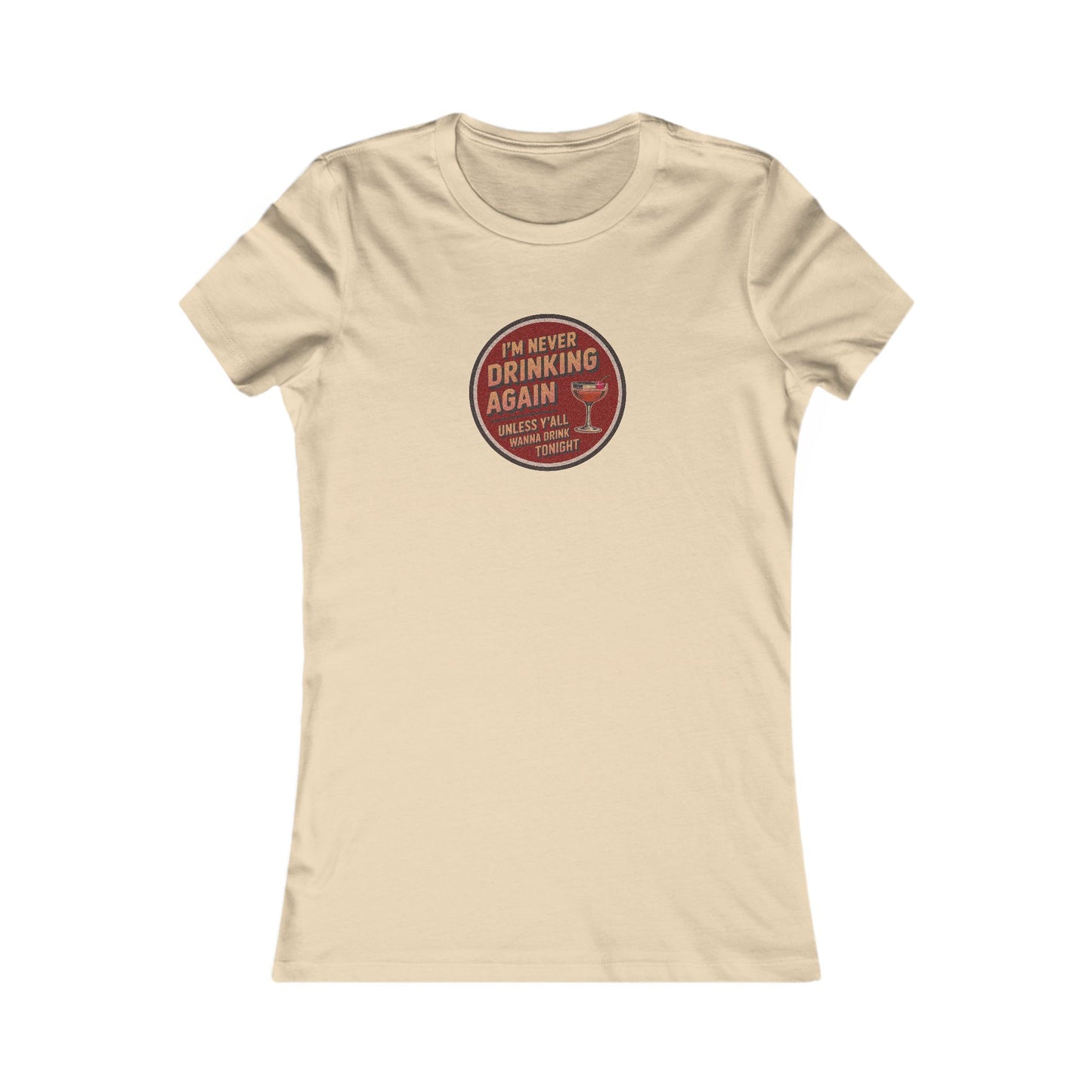 I’m Never Drinking Again (LOL) — Retro Women's Tee (Light)