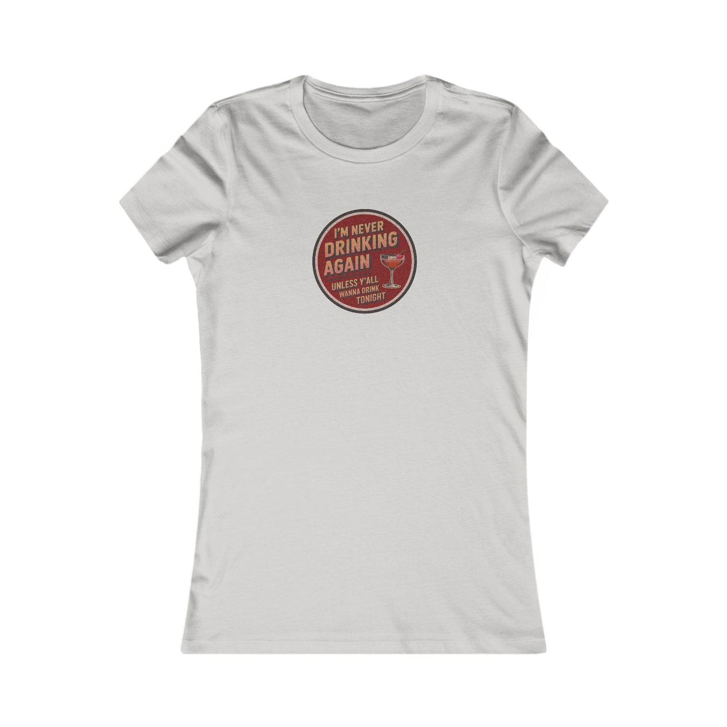 I’m Never Drinking Again (LOL) — Retro Women's Tee (Light)