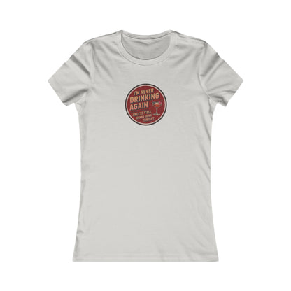 I’m Never Drinking Again (LOL) — Retro Women's Tee (Light)