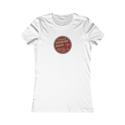 I’m Never Drinking Again (LOL) — Retro Women's Tee (Light)