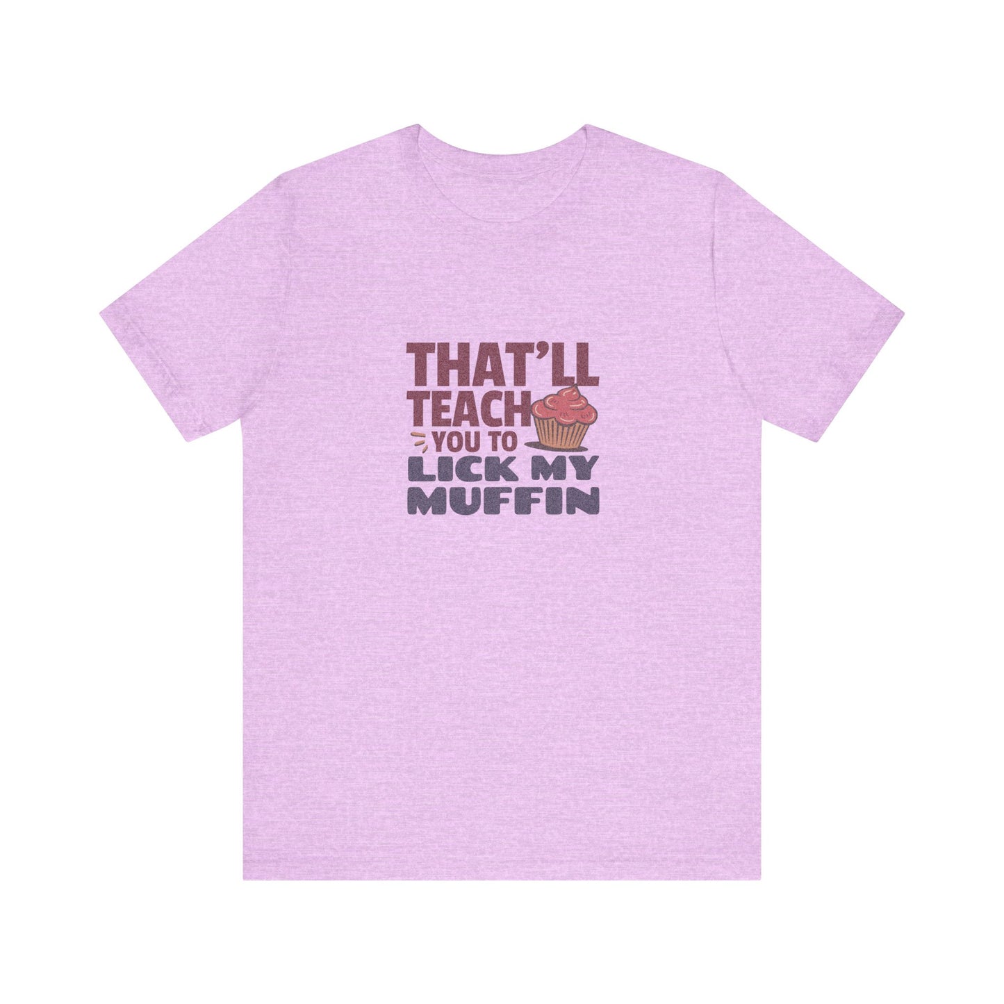 That'll Teach You to Lick My Muffin — Friends Retro Tee (Light)