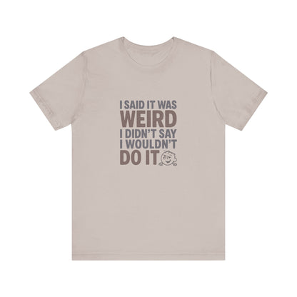 It's Weird, But I'm Interested (Colorful) — Retro Tee (Light)
