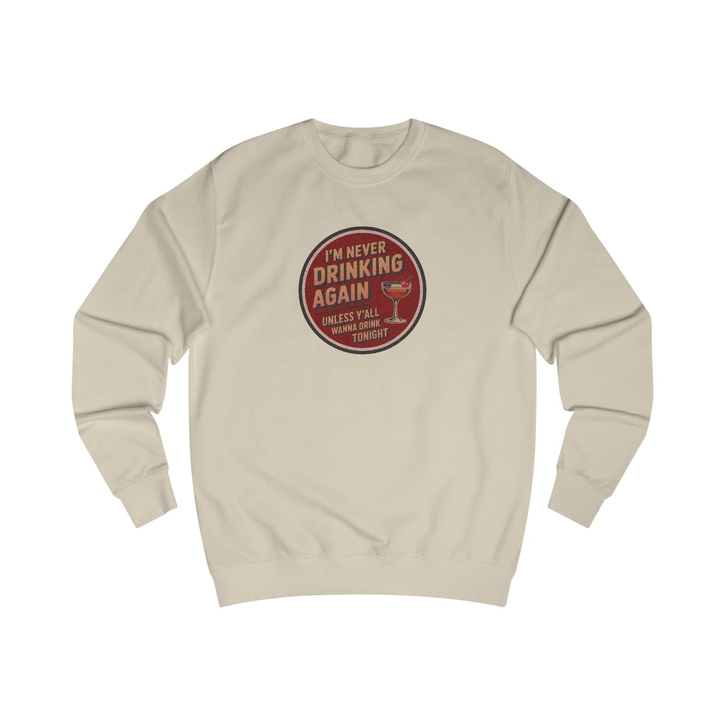 I’m Never Drinking Again (LOL) — Retro Sweatshirt (Light)