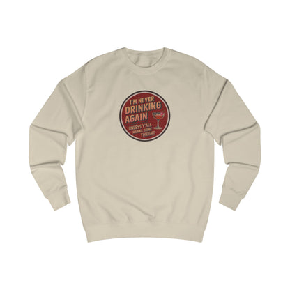 I’m Never Drinking Again (LOL) — Retro Sweatshirt (Light)