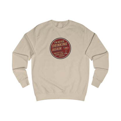I’m Never Drinking Again (LOL) — Retro Sweatshirt (Light)