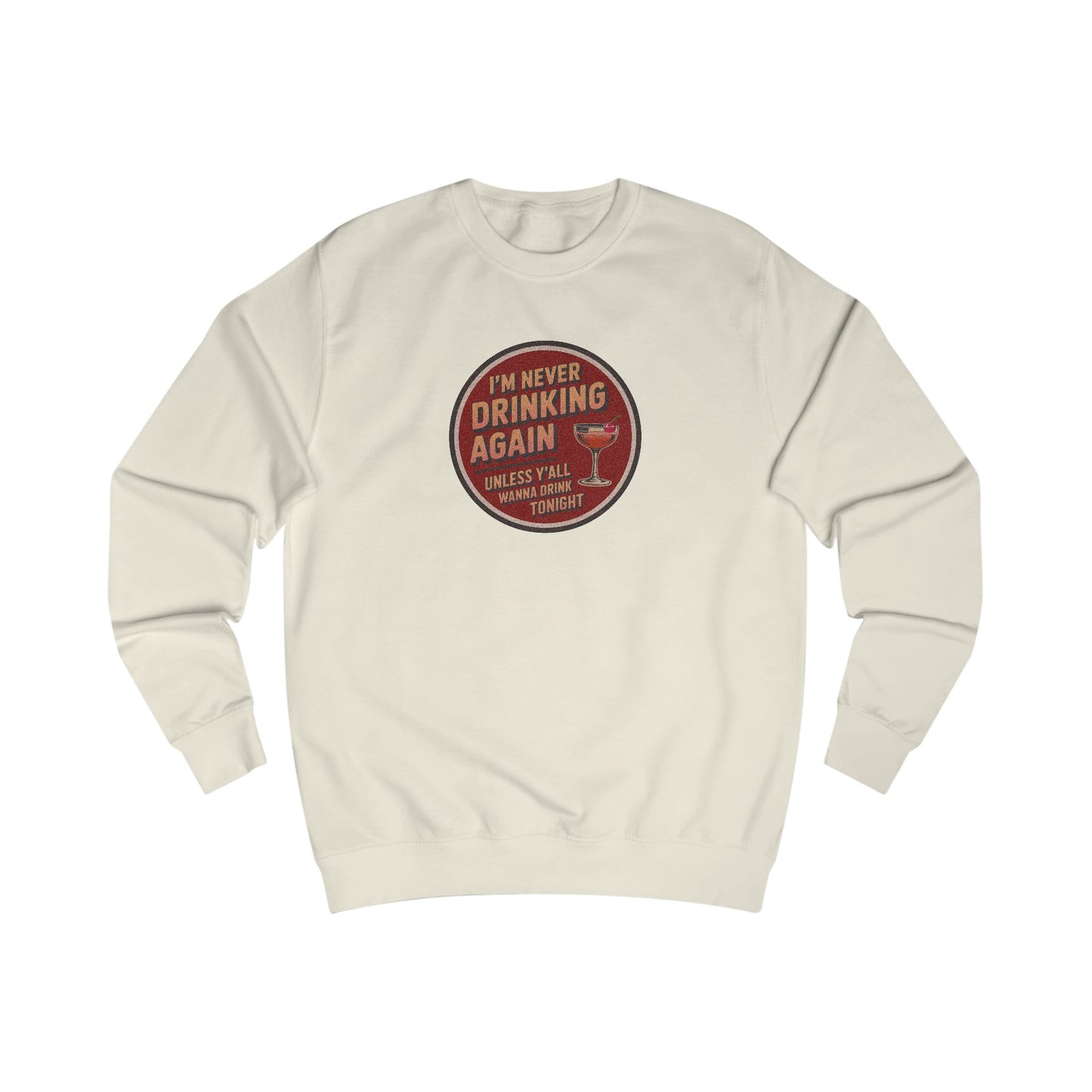 I’m Never Drinking Again (LOL) — Retro Sweatshirt (Light)