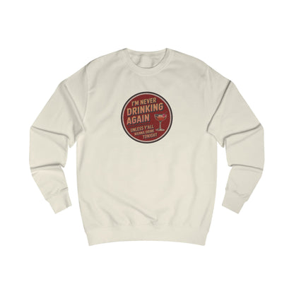 I’m Never Drinking Again (LOL) — Retro Sweatshirt (Light)