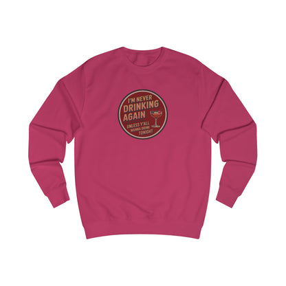 I’m Never Drinking Again (LOL) — Retro Sweatshirt (Light)