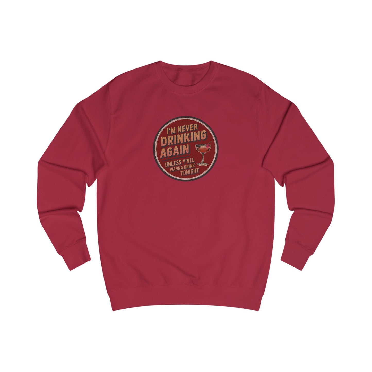 I’m Never Drinking Again (LOL) — Retro Sweatshirt (Light)
