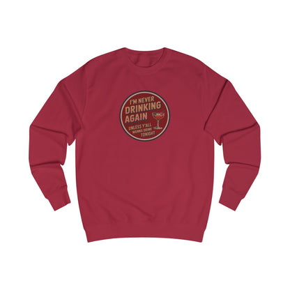 I’m Never Drinking Again (LOL) — Retro Sweatshirt (Light)