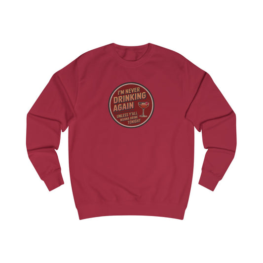 I’m Never Drinking Again (LOL) — Retro Sweatshirt (Light)