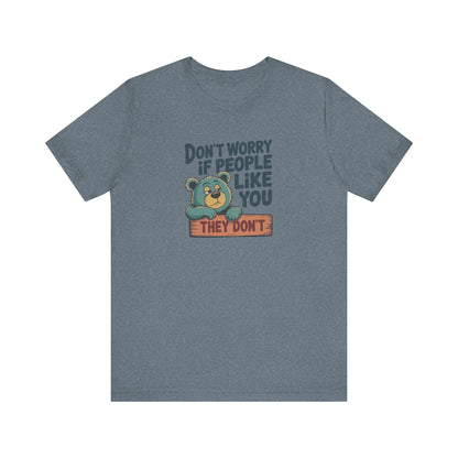 Don't Worry If People Like You (They Don't) — Retro Tee (Light)