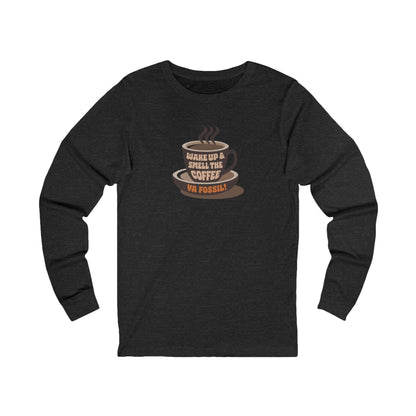 Wake Up and Smell the Coffee, Ya Fossil! — Retro Long Sleeve (Dark)