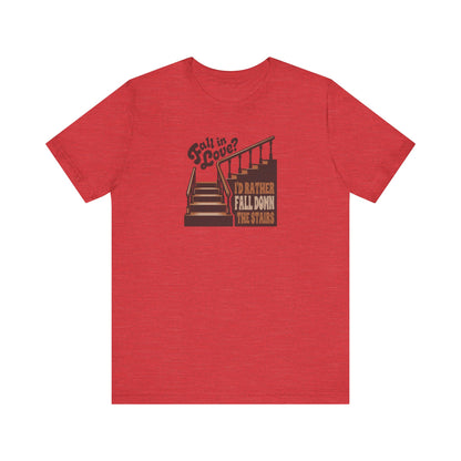 Fall in Love? I'd Rather Fall Down the Stairs — Retro Tee (Light)