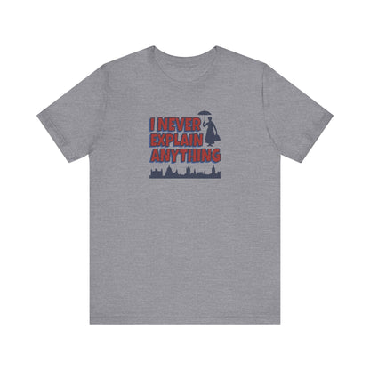 I Never Explain Anything — Mary Poppins Retro Tee (Light)