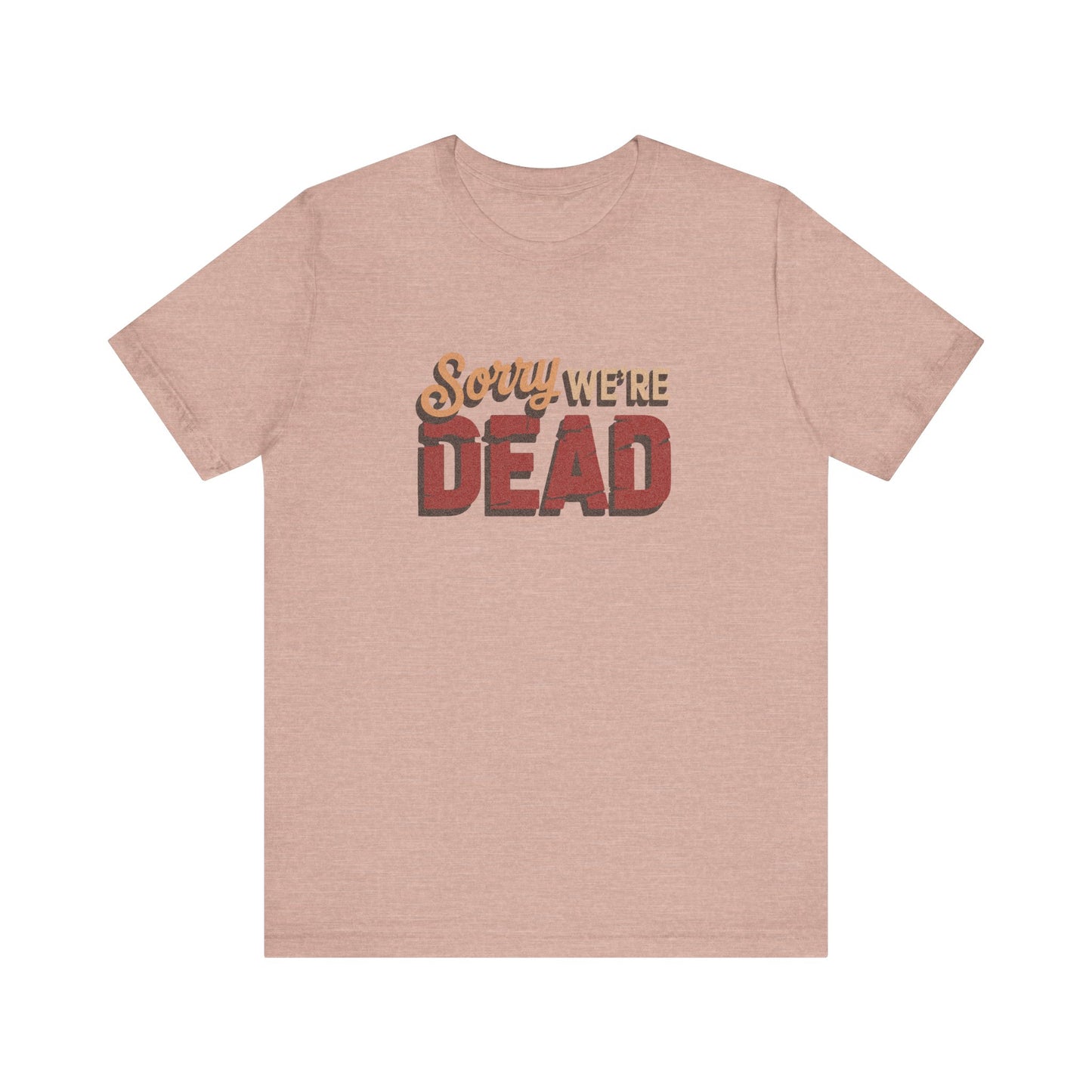 Sorry We’re Dead — Zombie Halloween Sign Retro Tee (Light)