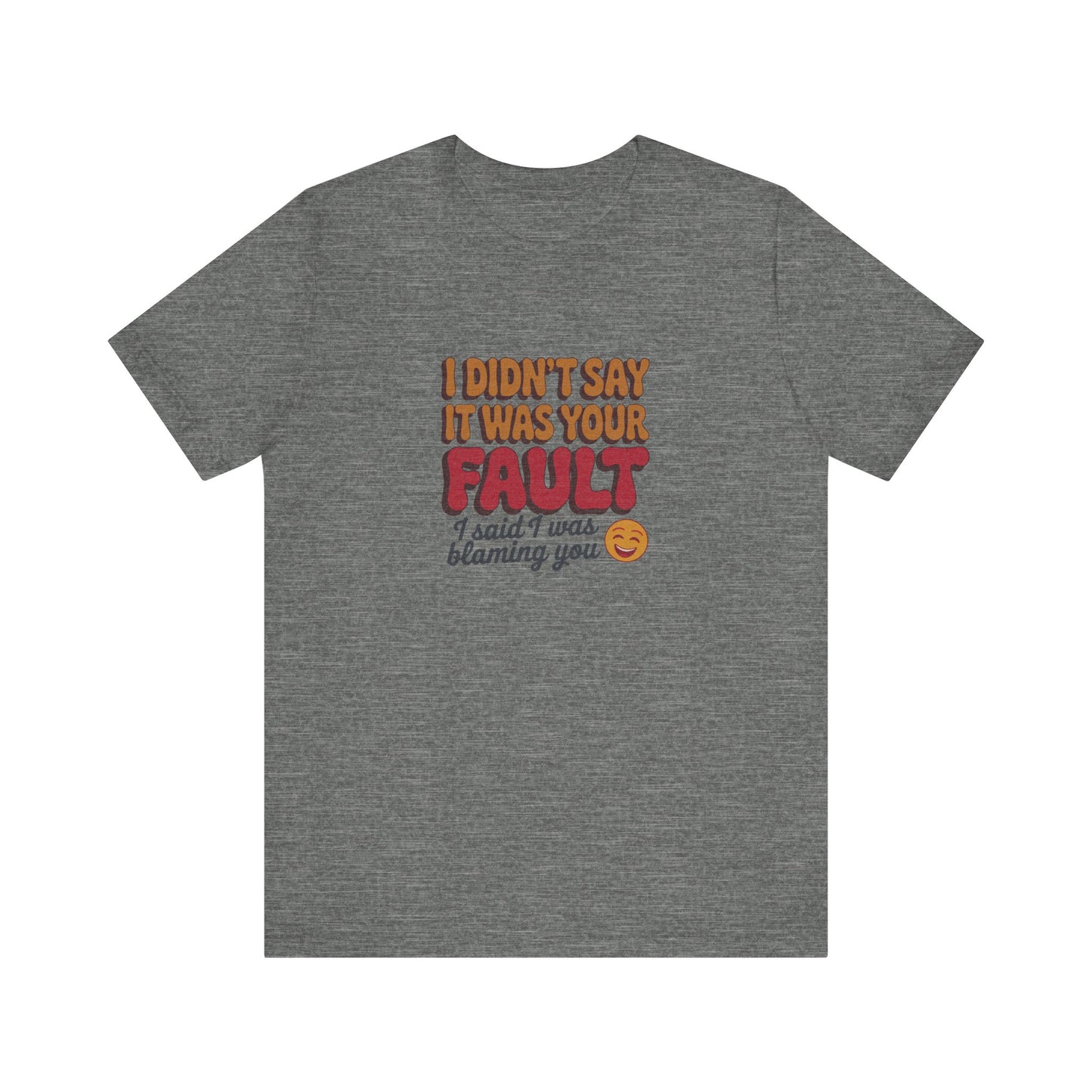 Not Your Fault, But I'm Blaming You — Retro Tee (Light)