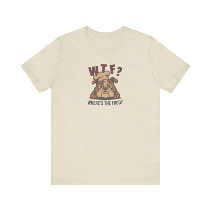 WTF? Where’s the Food? — Bulldog Chef Retro Tee (Light)