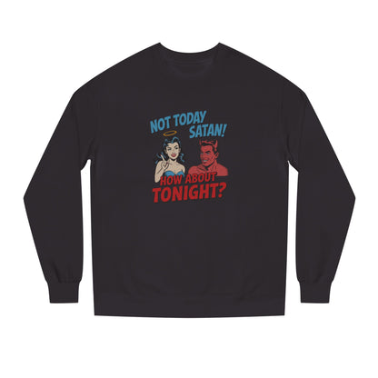 Not Today Satan (How About Tonight?) — Retro Sweatshirt (Dark)