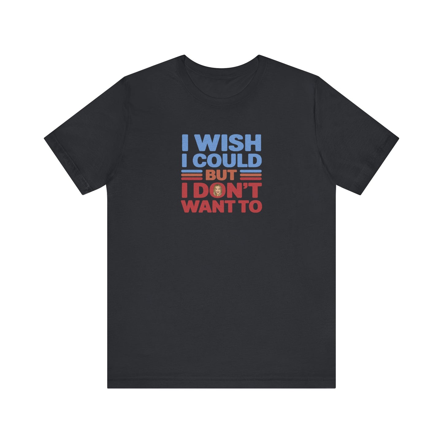 I Wish I Could, But I Don't Want To — Phoebe Buffay Retro Tee (Dark)