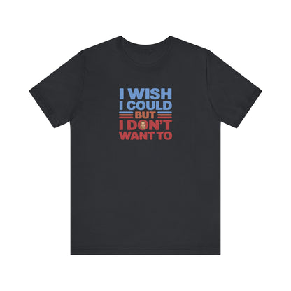 I Wish I Could, But I Don't Want To — Phoebe Buffay Retro Tee (Dark)
