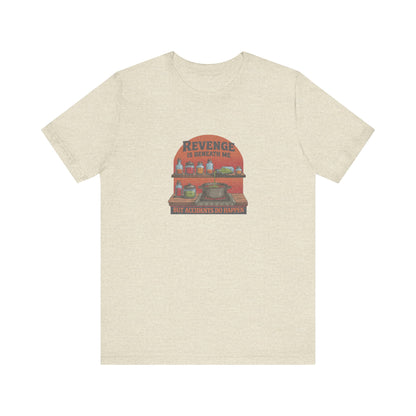 Revenge is Beneath Me (But Accidents Happen) — Retro Tee (Light)