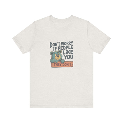 Don't Worry If People Like You (They Don't) — Retro Tee (Light)