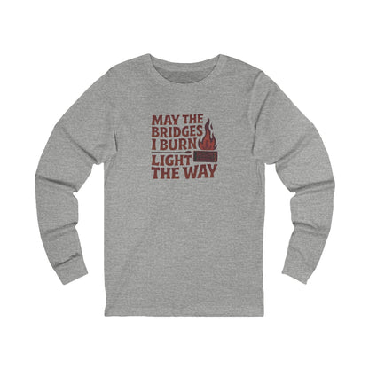 May the Bridges I Burn Light the Way — Retro Long Sleeve (Light)