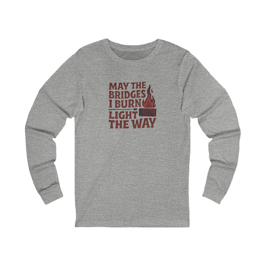 May the Bridges I Burn Light the Way — Retro Long Sleeve (Light)