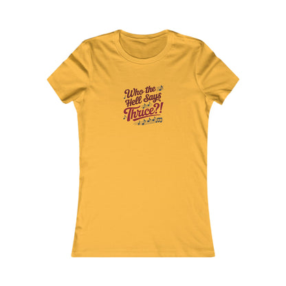 Who the Hell Says Thrice?! — Golden Girls Retro Women's Tee (Light)