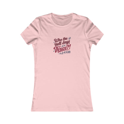 Who the Hell Says Thrice?! — Golden Girls Retro Women's Tee (Light)