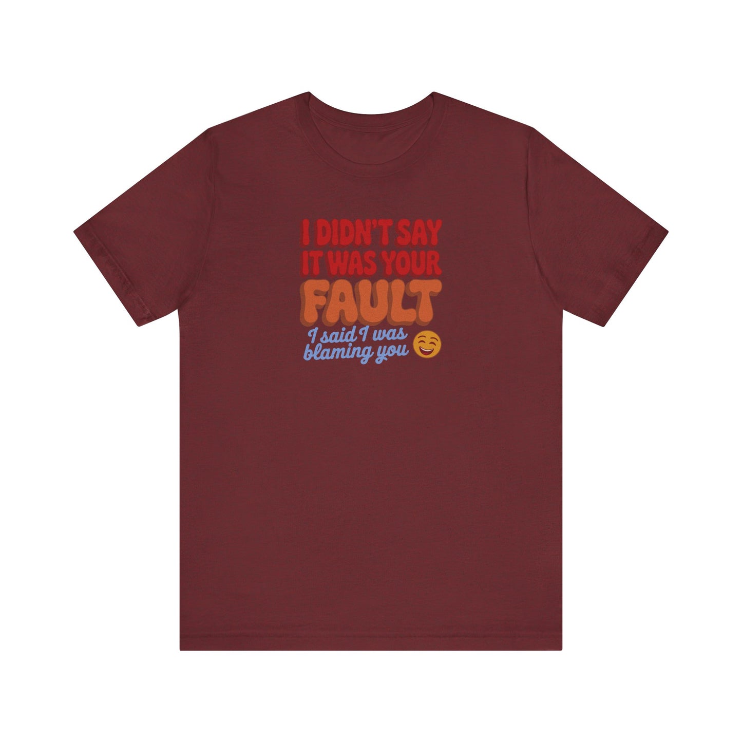Not Your Fault, But I'm Blaming You — Retro Tee (Dark)