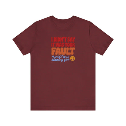 Not Your Fault, But I'm Blaming You — Retro Tee (Dark)
