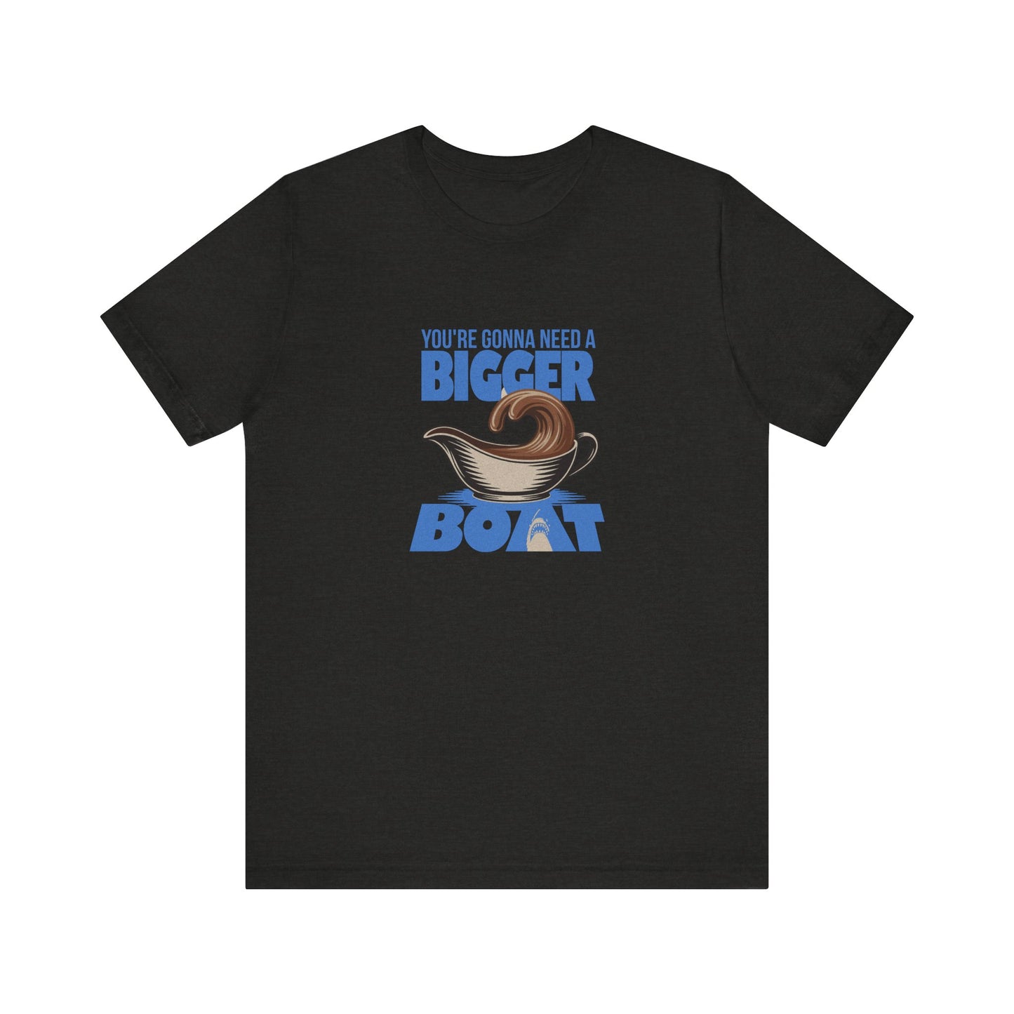 You're Gonna Need a Bigger (Gravy) Boat — Retro Tee (Dark)
