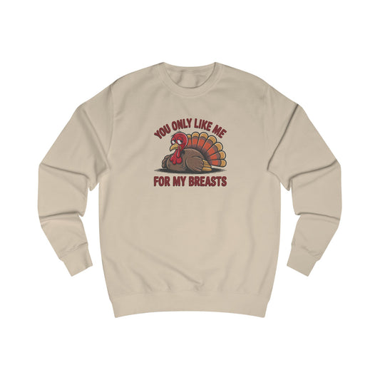 You Only Like Me for My Breasts — Thanksgiving Retro Sweatshirt (Light)