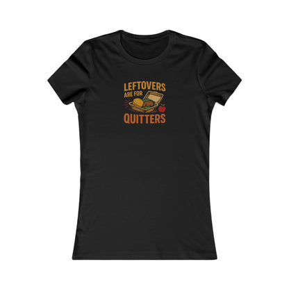Leftovers Are For Quitters — Foodie Retro Women's Tee (Dark)