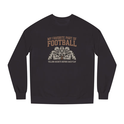 My Favorite Part of Football (Telling Secrets Before Each Play) – Retro Sweatshirt (Dark)